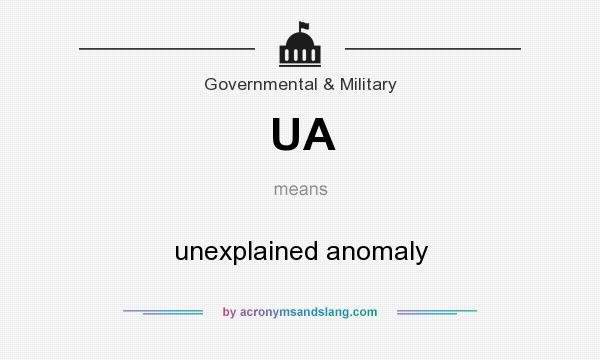 What does UA mean? It stands for unexplained anomaly