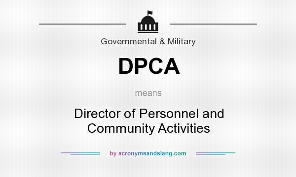 What does DPCA mean? It stands for Director of Personnel and Community Activities