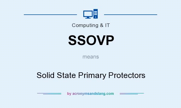 What does SSOVP mean? It stands for Solid State Primary Protectors