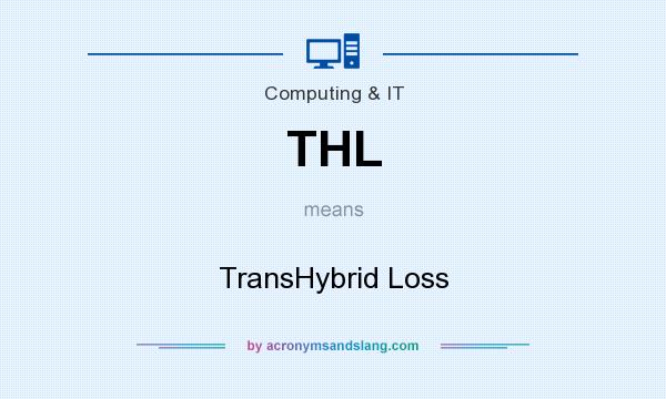 What does THL mean? It stands for TransHybrid Loss