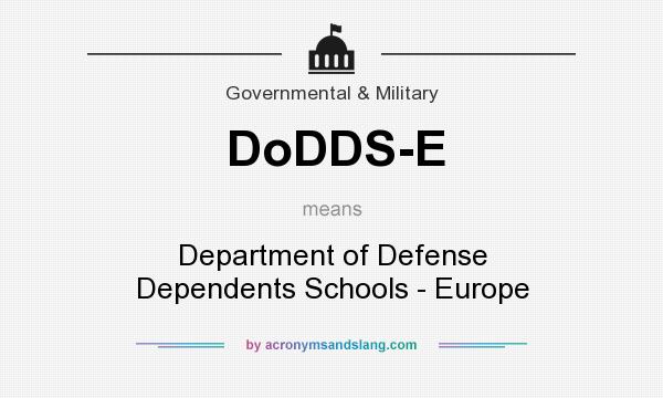 What does DoDDS-E mean? It stands for Department of Defense Dependents Schools - Europe