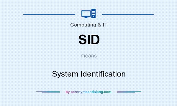 What does SID mean? It stands for System Identification