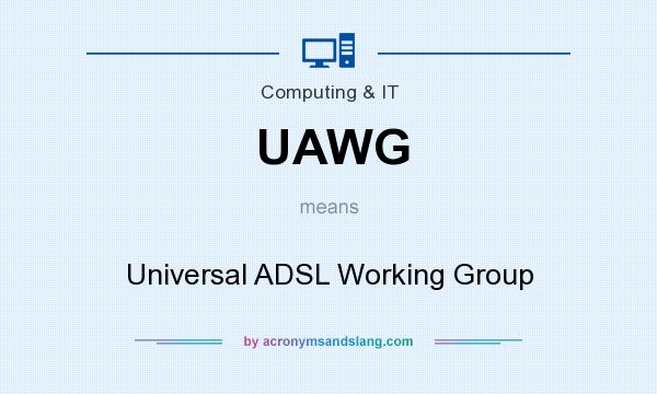 What does UAWG mean? It stands for Universal ADSL Working Group