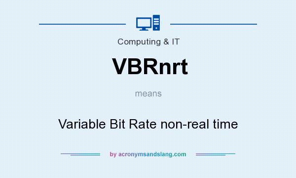 What does VBRnrt mean? It stands for Variable Bit Rate non-real time