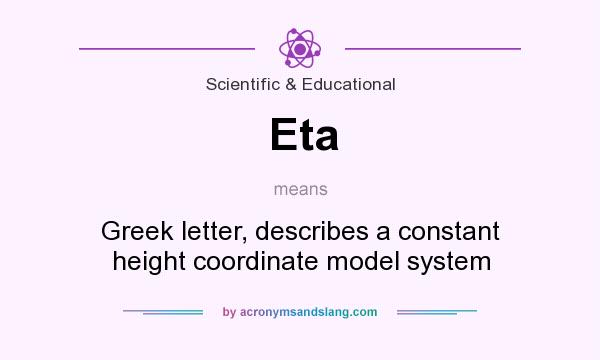 What does Eta mean? It stands for Greek letter, describes a constant height coordinate model system