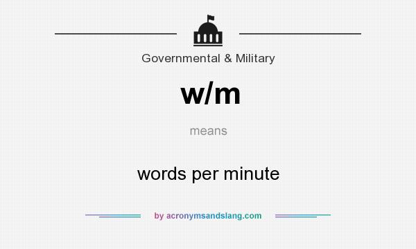 What does w/m mean? It stands for words per minute
