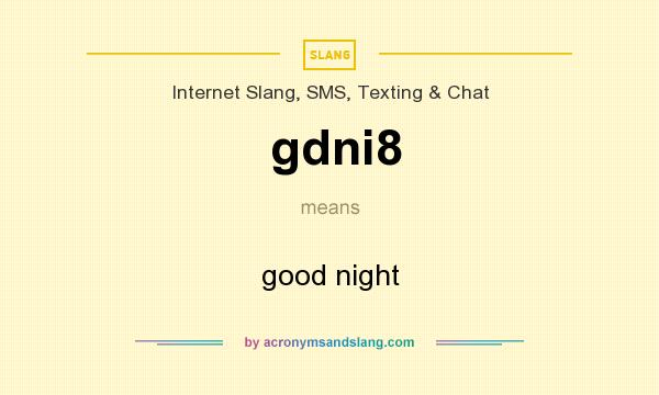 What does gdni8 mean? It stands for good night