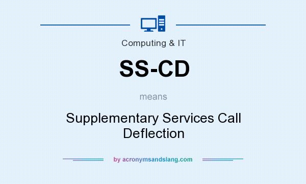What does SS-CD mean? It stands for Supplementary Services Call Deflection