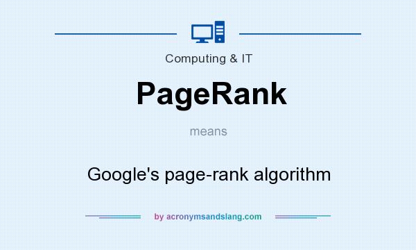 What does PageRank mean? It stands for Google`s page-rank algorithm