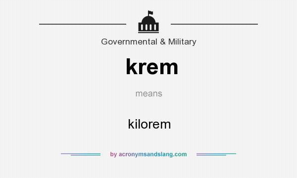 What does krem mean? It stands for kilorem