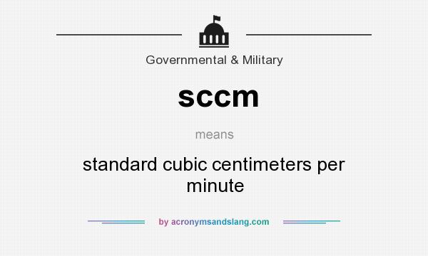 What does sccm mean? It stands for standard cubic centimeters per minute