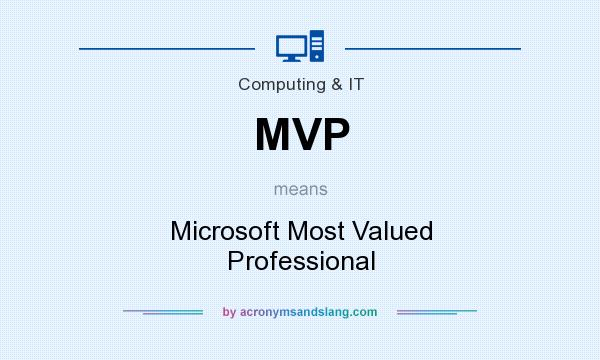 What does MVP mean? It stands for Microsoft Most Valued Professional