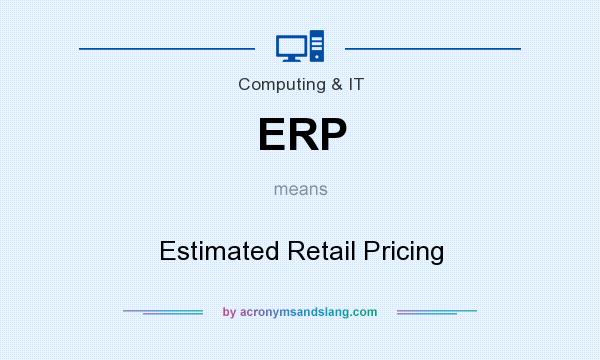 What does ERP mean? It stands for Estimated Retail Pricing