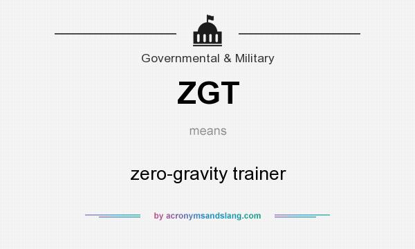 What does ZGT mean? It stands for zero-gravity trainer