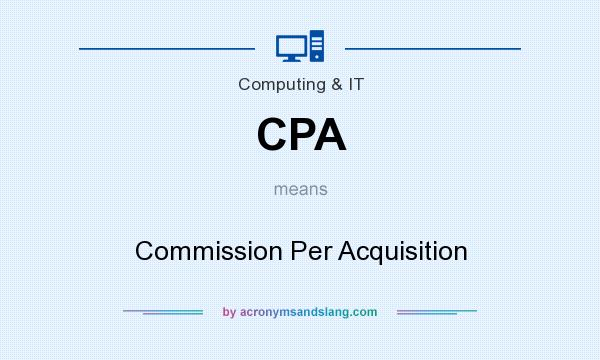 What does CPA mean? It stands for Commission Per Acquisition