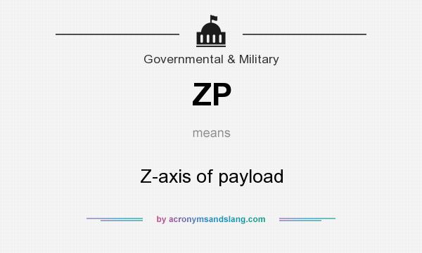 What does ZP mean? It stands for Z-axis of payload