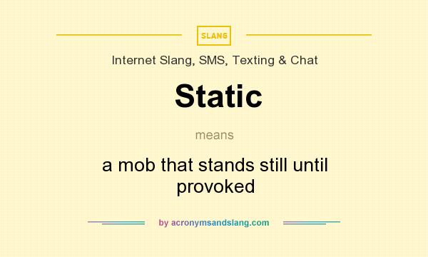 What does Static mean? It stands for a mob that stands still until provoked