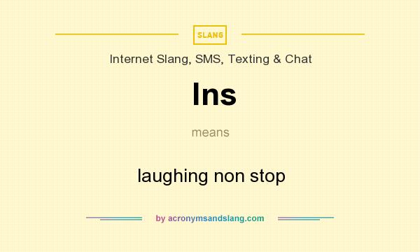 What does lns mean? It stands for laughing non stop