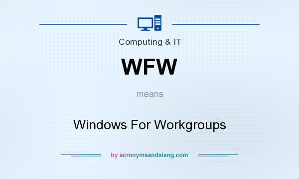 What does WFW mean? It stands for Windows For Workgroups