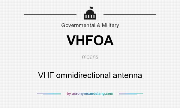 What does VHFOA mean? It stands for VHF omnidirectional antenna