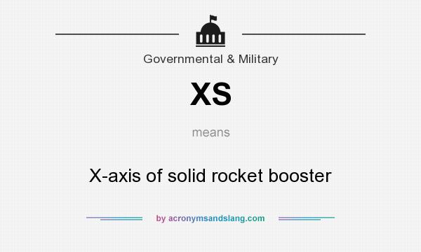 What does XS mean? It stands for X-axis of solid rocket booster
