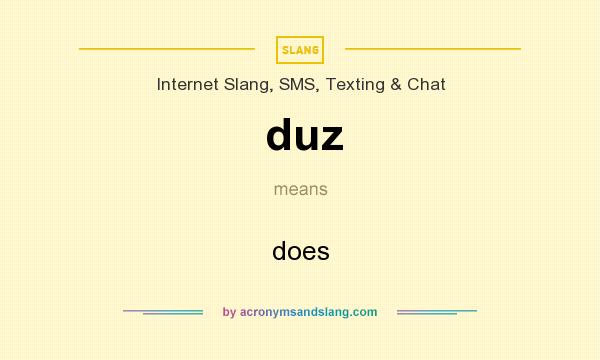 What does duz mean? It stands for does
