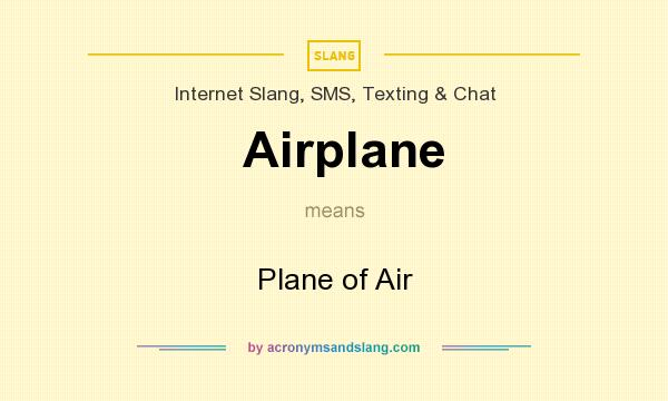 What does Airplane mean? It stands for Plane of Air
