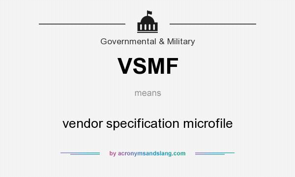 What does VSMF mean? It stands for vendor specification microfile
