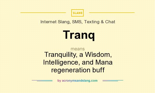 What does Tranq mean? It stands for Tranquility, a Wisdom, Intelligence, and Mana regeneration buff