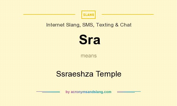What does Sra mean? It stands for Ssraeshza Temple