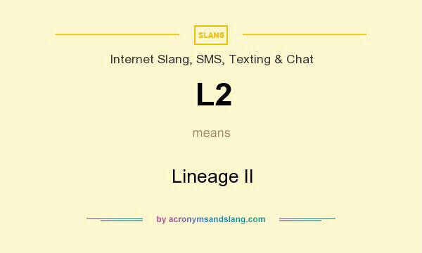 What does L2 mean? It stands for Lineage II