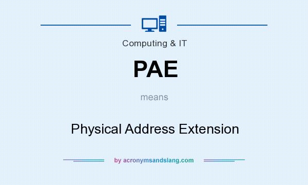 What does PAE mean? It stands for Physical Address Extension