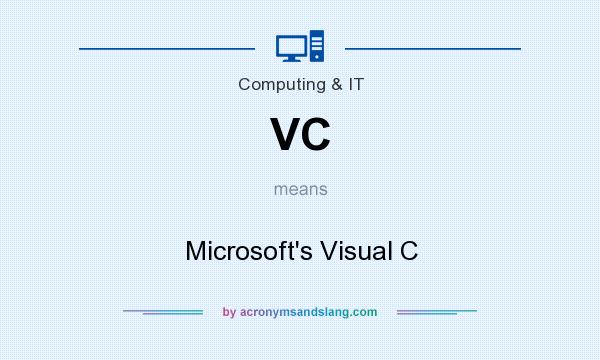 What does VC mean? It stands for Microsoft`s Visual C