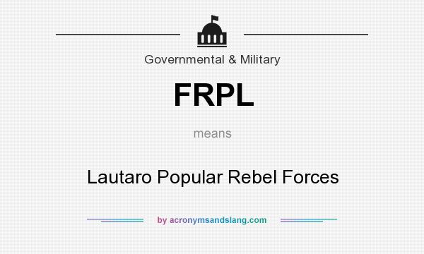 What does FRPL mean? It stands for Lautaro Popular Rebel Forces