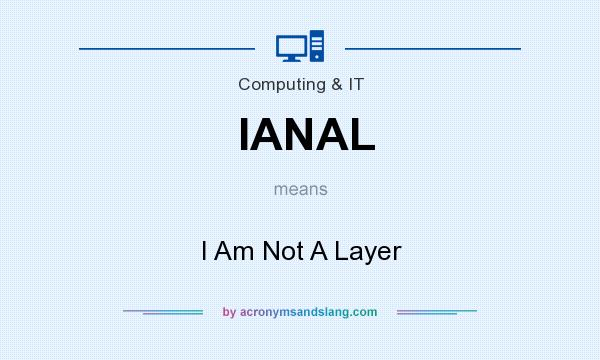 What does IANAL mean? It stands for I Am Not A Layer