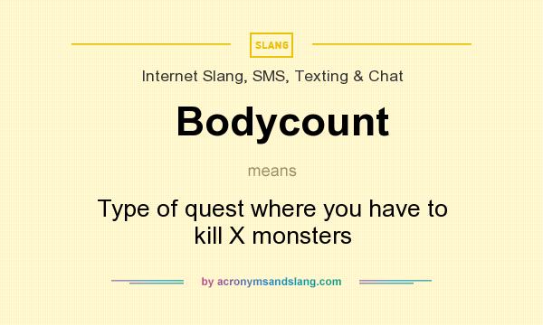 What does Bodycount mean? It stands for Type of quest where you have to kill X monsters