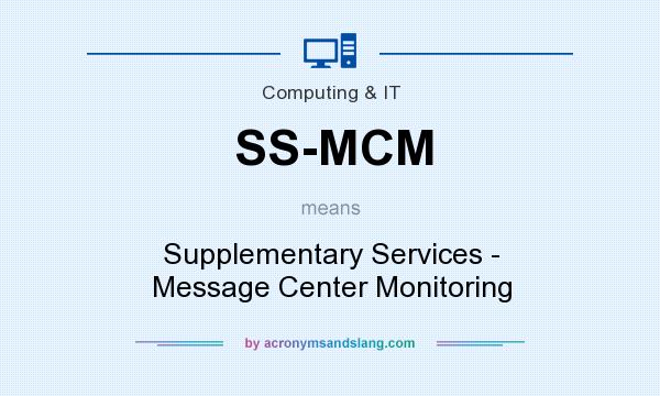 What does SS-MCM mean? It stands for Supplementary Services - Message Center Monitoring