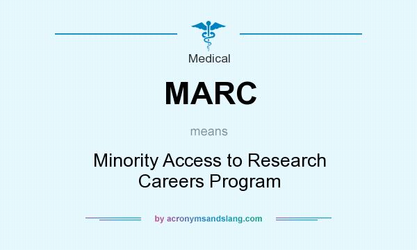 What does MARC mean? It stands for Minority Access to Research Careers Program