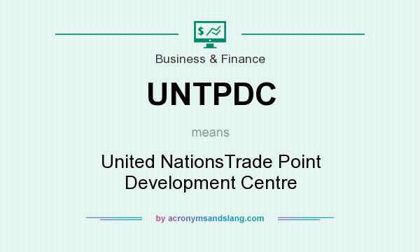 What does UNTPDC mean? It stands for United NationsTrade Point Development Centre