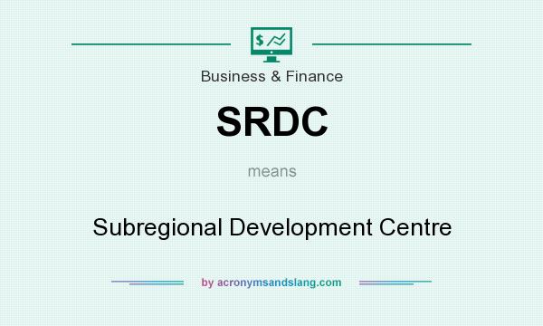 What does SRDC mean? It stands for Subregional Development Centre