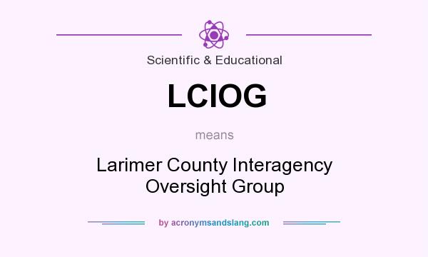 What does LCIOG mean? It stands for Larimer County Interagency Oversight Group