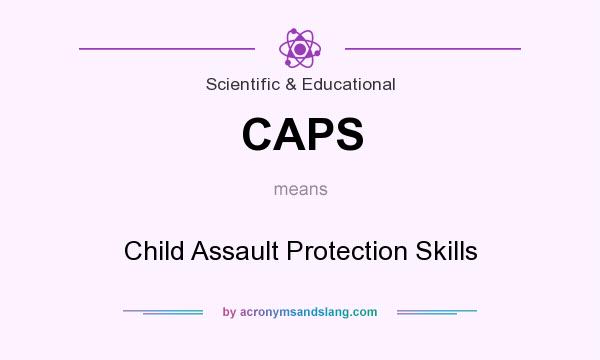 What does CAPS mean? It stands for Child Assault Protection Skills