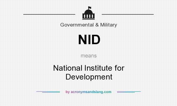 What does NID mean? It stands for National Institute for Development