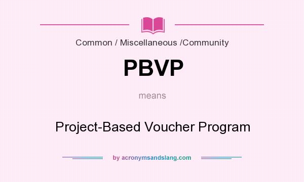 What does PBVP mean? It stands for Project-Based Voucher Program