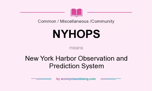 What does NYHOPS mean? It stands for New York Harbor Observation and Prediction System