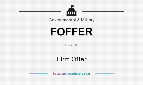 What does FOFFER mean? It stands for Firm Offer