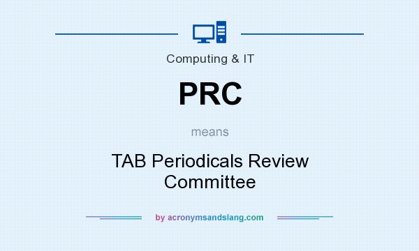 What does PRC mean? It stands for TAB Periodicals Review Committee