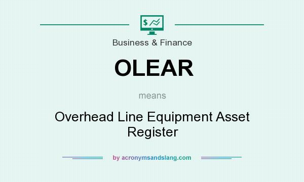 What does OLEAR mean? It stands for Overhead Line Equipment Asset Register