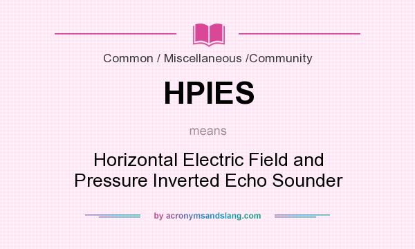 What does HPIES mean? It stands for Horizontal Electric Field and Pressure Inverted Echo Sounder