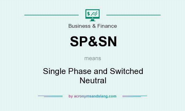 What does SP&SN mean? It stands for Single Phase and Switched Neutral